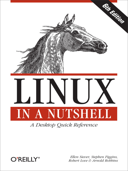 Title details for Linux in a Nutshell by Ellen Siever - Available
